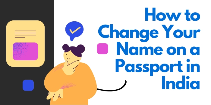 How to Change Your Name on a Passport in India: A Comprehensive&nbsp;Guide