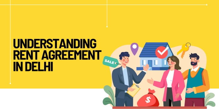 Understanding Rent Agreement in&nbsp;Delhi