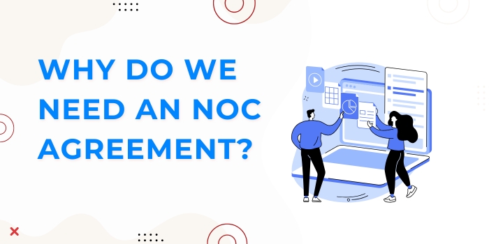 Why Do We Need an NOC&nbsp;Agreement?